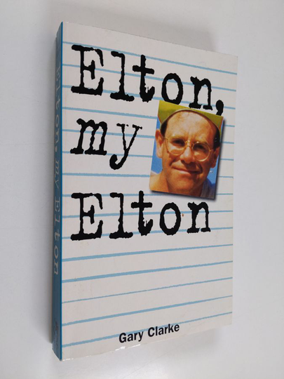 Gary Clarke : Elton, my Elton