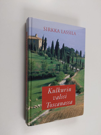 Sirkka Lassila : Kulkurin valssi Toscanassa
