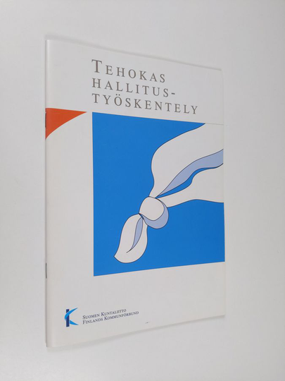 Tuomas Aho : Tehokas hallitustyöskentely : kunnanhallitus ja kunnan johtaminen