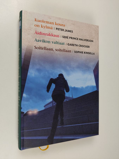 Kirjavaliot - James, Peter : Kuoleman koura on kylmä / Halverson, Sere Prince : Äidinrakkaus / Crocker, Gareth : Aavikon valtiaat / Kinselle, ...