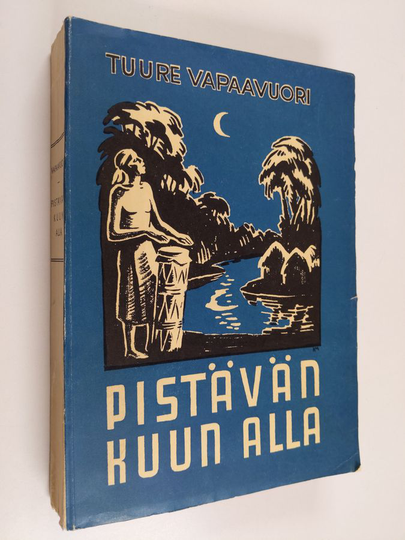 Tuure Vapaavuori : Pistävän kuun alla : arkista elämää tropiikin mailla