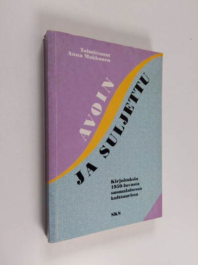 Avoin ja suljettu : kirjoituksia 1950-luvusta suomalaisessa kulttuurissa