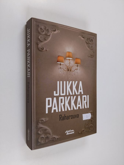 Jukka Parkkari : Raharouva : Romaani vakoilusta ja vastavakoilusta vuonna 2005