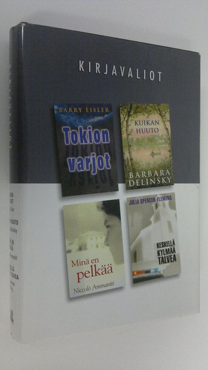 Kirjavaliot : Eisler, Barry : Tokion varjot ; Delinsky, Barbara : Kuikan huuto ; Ammaniti, Niccolo : Minä en pelkään ; Spencer-Fleming, Julia : ...