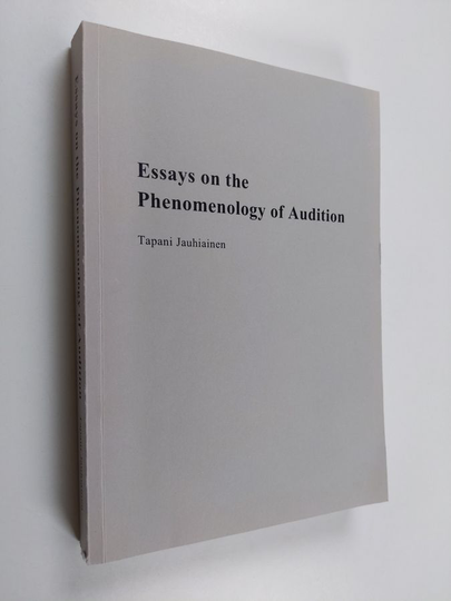 Tapani Jauhiainen : Essays on the phenomenology of audition