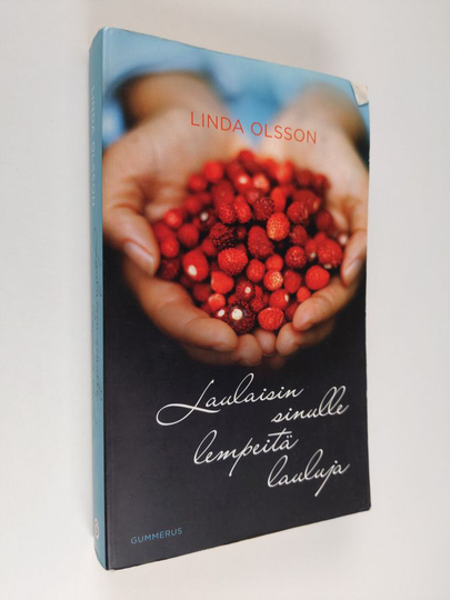 Linda Olsson : Laulaisin sinulle lempeitä lauluja