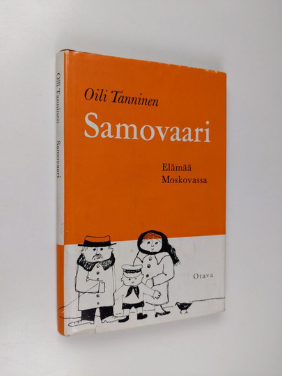 Oili Tanninen : Samovaari : elämää Moskovassa