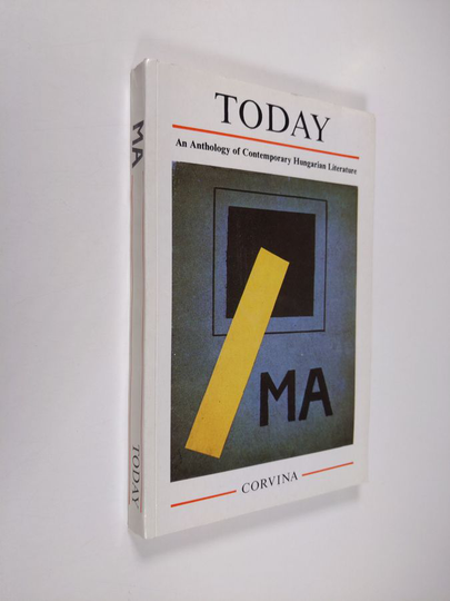 Ma Today : an anthology of contemporary Hungarian literature