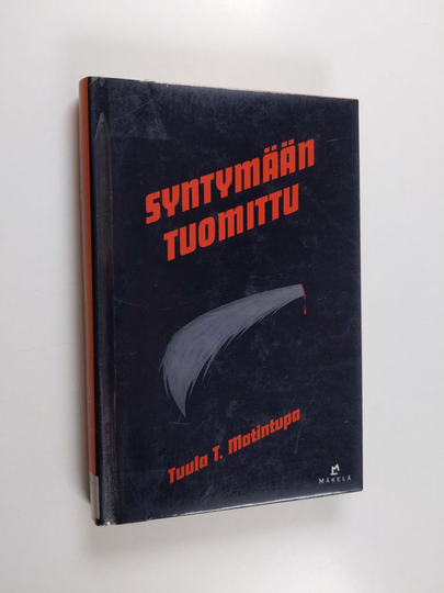 Tuula T. Matintupa : Syntymään tuomittu : jännitysromaani