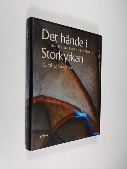Det hände i Storkyrkan : minnen ur Sveriges historia