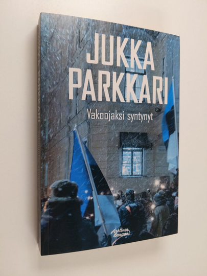 Jukka Parkkari : Vakoojaksi syntynyt : romaani vakoilusta ja vastavakoilusta Suomessa 1944-91