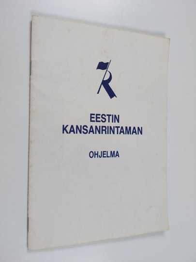 Eestin kansanrintaman ohjelma : hyväksytty Eestin Kansanrintaman Kansankongressissa 2. lokakuuta 1988