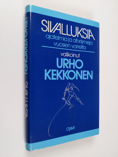Urho Kekkonen (valik.) : Sivalluksia : ajatelmia ja aforismeja vuosien varrelta