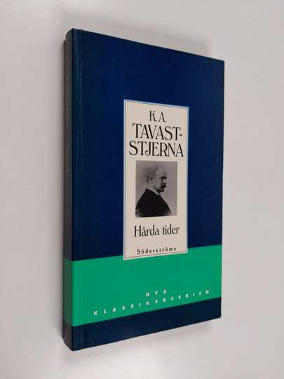 K.A. Tavaststjerna : Hårda tider