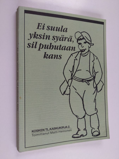 Kosken tl kaskukirja 2 : Ei suula yksin syärä, sil puhutaan kans