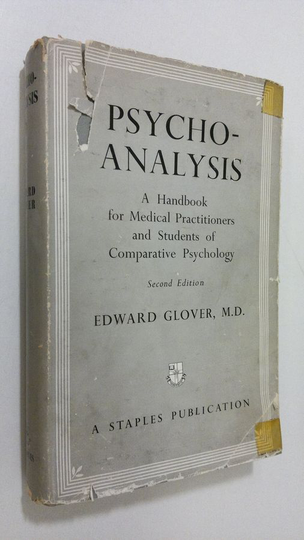 Edward Glover : Psycho-analysis : a handbook for medical practitioners and students of comparative psychology