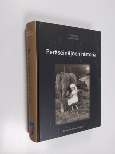 Ossi Viita : Peräseinäjoen historia : esihistoriasta vuoteen 2004 : maitoa, tervaa, turvetta ja terästä
