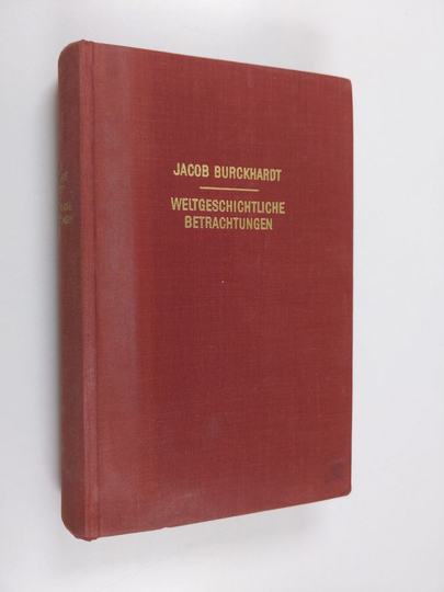 Jacob Burckhardt : Weltgeschichtliche Betrachtungen