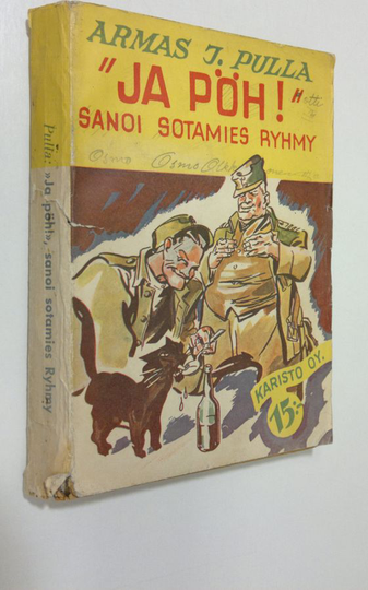 Armas J. Pulla : Ja pöh! sanoi sotamies Ryhmy : sotajutelma Laatokan rintamalta