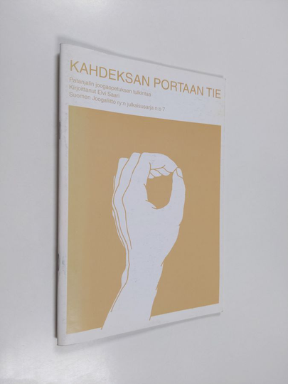 Elvi Saari : Kahdeksan portaan tie : Patanjalin yogaopetuksen tulkintaa