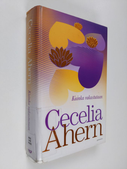 Cecelia Ahern : Kuinka rakastutaan