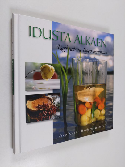 Marjatta Hinkkala : Idusta alkaen : rakkaudesta Lopen perunaan