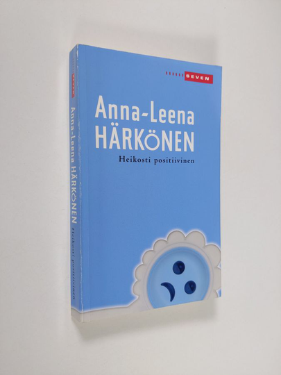 Anna-Leena Härkönen : Heikosti positiivinen
