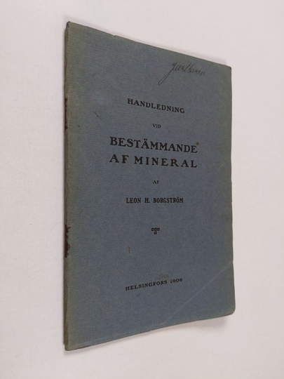 Johan Henrik Leonard Borgström : Handledning vid bestämmande af mineral - Af Leon H. Borgström
