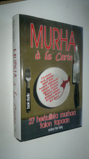 Peter Haining (toim.) : Murha a la carte : rikos- ja jännityskirjallisuuden Cordon Bleu -tarinoita