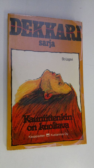 Bo Lagevi : Kauniittenkin on kuoltava