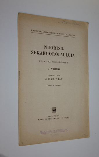 A.E. Taipale (toim) : Nuorisosekakuorolauluja 7. vihko : kolmi- ja neliäänisinä