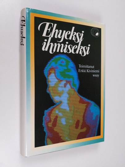 Erkki Kiviniemi (toim.) : Ehyeksi ihmiseksi