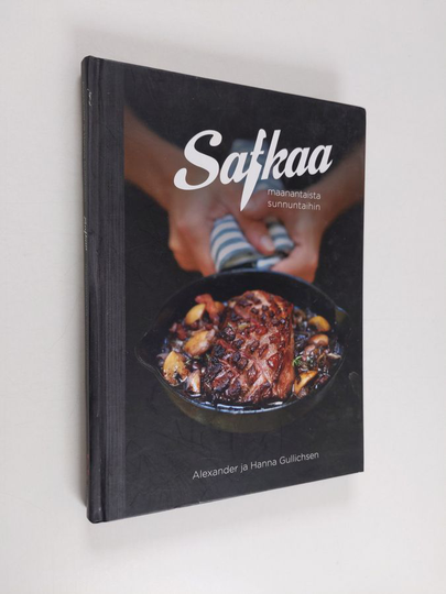 Hanna Gullichsen ym. : Safkaa : maanantaista sunnuntaihin