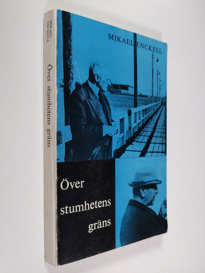 Mikael Enckell : Över stumhetens gräns
