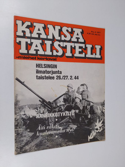 Kansa taisteli - Miehet kertovat 4/1977 : kuvauksia sotiemme tapahtumista