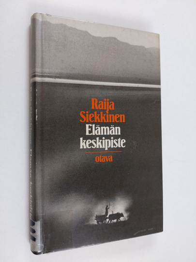 Raija Siekkinen : Elämän keskipiste : novelleja