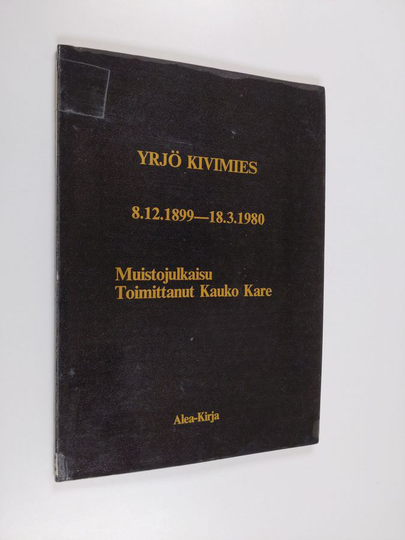 Kauko Kare (toim.) : Yrjö Kivimies 8.12.1899-18.3.1980 : muistojulkaisu