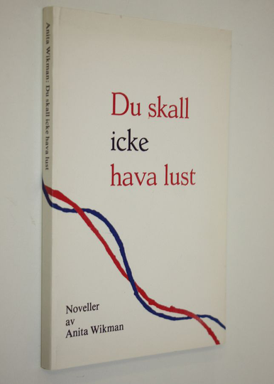 Anita Wikman : Du skall icke hava lust : noveller