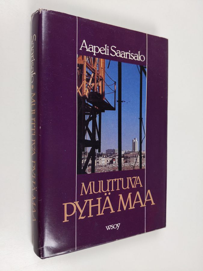 Aapeli Saarisalo : Muuttuva Pyhä maa : hajamietteitä ja muisteloita Pyhän maan vaiheista