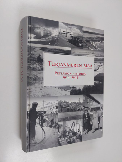 Turjanmeren maa : Petsamon historia 1920-1944