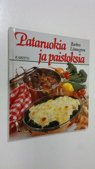 Barbro Lönnegren : Pataruokia ja paistoksia