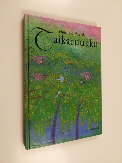 Hannele Huovi : Taikaruukku ja muita satuja