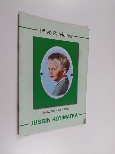 Päivö Parviainen : Jussin kotimatka 14.4.1984-23.7.1992