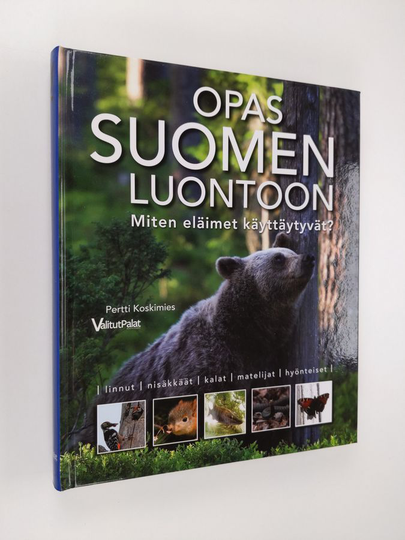 Pertti Koskimies : Opas Suomen luontoon : Miten eläimet käyttäytyvät?