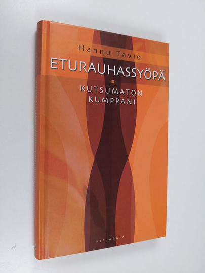 Hannu Tavio : Eturauhassyöpä : kutsumaton kumppani