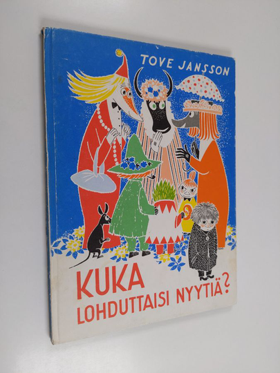 Tove Jansson : Kuka lohduttaisi Nyytiä
