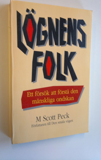 Morgan Scott Peck : Lögnens folk - ett försök att förstå den mänskliga ondskan