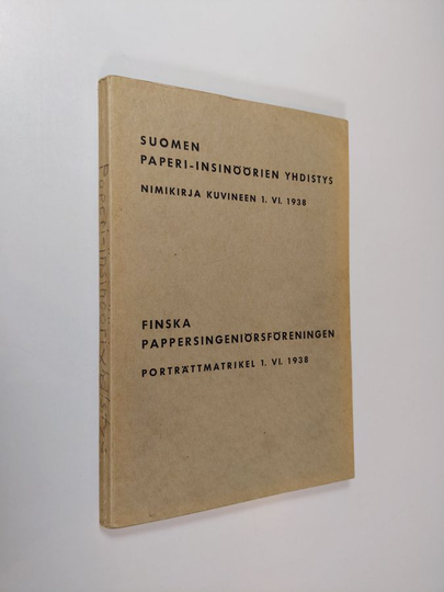 Jac Kaustinen : Suomen paperi-insinöörien yhdistys : nimikirja kuvineen 1. VI. 1938 : johtokunta ja virkailijat 1. V. 1938 - 1. V. 1939