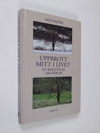 Anna Björk : Uppbrott mitt i livet : en berättelse om kärlek