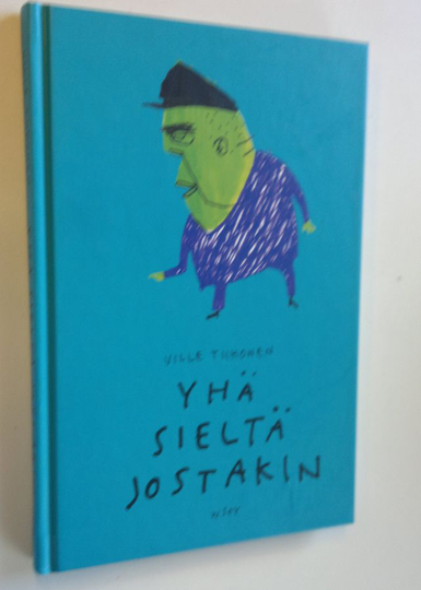 Ville Tiihonen : Yhä sieltä jostakin